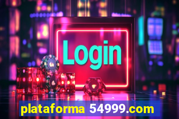 plataforma 54999.com